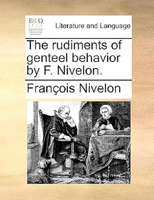 Seller image for The Rudiments of Genteel Behavior by F. Nivelon. (Paperback or Softback) for sale by BargainBookStores