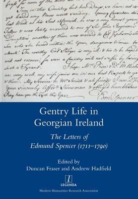 Image du vendeur pour Gentry Life in Georgian Ireland: The Letters of Edmund Spencer (1711-1790) (Paperback or Softback) mis en vente par BargainBookStores