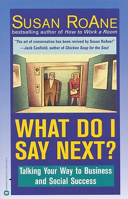 Seller image for What Do I Say Next?: Talking Your Way to Business and Social Success (Paperback or Softback) for sale by BargainBookStores