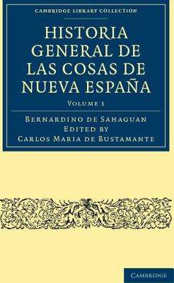Image du vendeur pour Historia General de las Cosas de Nueva Espa�a - Volume 1 (Paperback or Softback) mis en vente par BargainBookStores