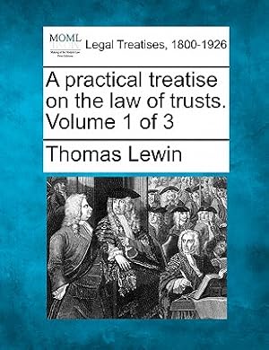 Bild des Verkufers fr A Practical Treatise on the Law of Trusts. Volume 1 of 3 (Paperback or Softback) zum Verkauf von BargainBookStores