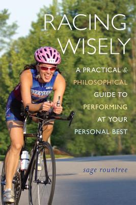 Seller image for Racing Wisely: A Practical and Philosophical Guide to Performing at Your Personal Best (Paperback or Softback) for sale by BargainBookStores