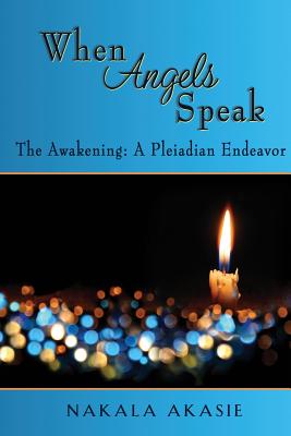 Image du vendeur pour When Angels Speak: The Awakening A Pleiadian Endeavor (Paperback or Softback) mis en vente par BargainBookStores