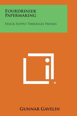 Seller image for Fourdrinier Papermaking: Stock Supply Through Presses (Paperback or Softback) for sale by BargainBookStores