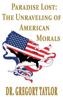 Seller image for Paradise Lost: The Unraveling of American Morals (Paperback or Softback) for sale by BargainBookStores