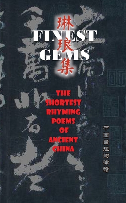 Imagen del vendedor de Finest Gems: The Shortest Rhyming Poems of Ancient China (Paperback or Softback) a la venta por BargainBookStores