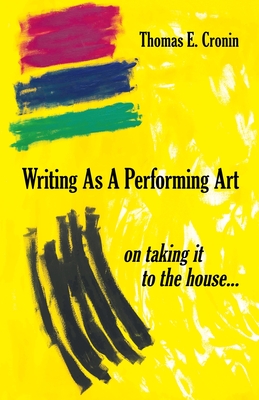 Seller image for Writing as a Performing Art: on taking it to the house . (Paperback or Softback) for sale by BargainBookStores