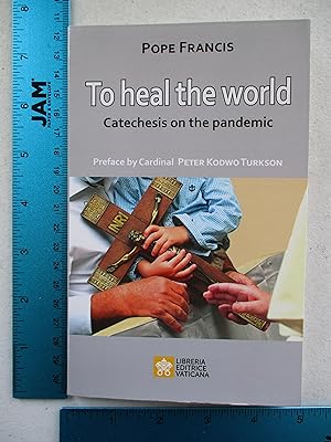 Seller image for To Heal the World: Catechesis on the Pandemic (Words by Pope Francis) for sale by Coas Books