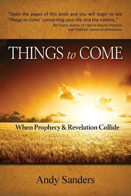 Seller image for Things to Come: When Prophecy and Revelation Collide (Paperback or Softback) for sale by BargainBookStores
