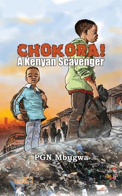 Bild des Verkufers fr Chokora! A Kenyan Scavenger (Paperback or Softback) zum Verkauf von BargainBookStores