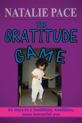 Seller image for The Gratitude Game: 21 Days to a Healthier, Wealthier, More Beautiful You (Paperback or Softback) for sale by BargainBookStores
