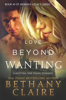 Seller image for Love Beyond Wanting (Large Print Edition): A Scottish, Time Travel Romance (Paperback or Softback) for sale by BargainBookStores