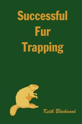 Image du vendeur pour Successful Fur Trapping (Paperback or Softback) mis en vente par BargainBookStores