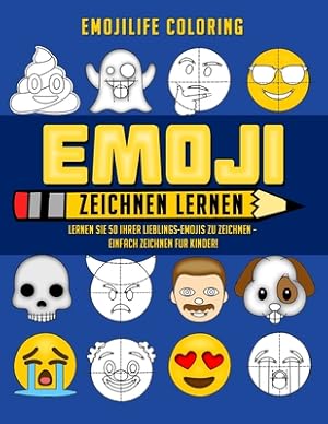 Bild des Verkufers fr Emoji Zeichnen Lernen: Lernen Sie 50 Ihrer Lieblings-Emojis zu Zeichnen - Einfach Zeichnen fur Kinder! (Paperback or Softback) zum Verkauf von BargainBookStores