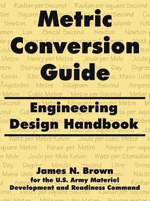 Seller image for Metric Conversion Guide: Engineering Design Handbook (Paperback or Softback) for sale by BargainBookStores