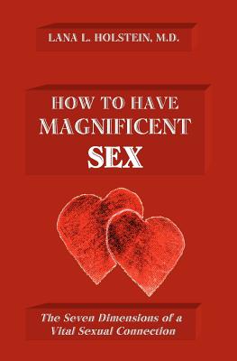 Seller image for How To Have Magnificent Sex: The Seven Dimensions of a Vital Sexual Connection (Paperback or Softback) for sale by BargainBookStores