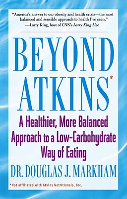 Seller image for Beyond Atkins: A Healthier, More Balanced Approach to a Low Carbohydrate Way of Eating (Paperback or Softback) for sale by BargainBookStores