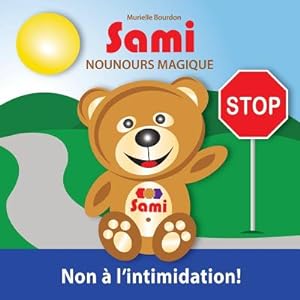 Image du vendeur pour Sami Nounours Magique: Non � l'intimidation! (�dition en couleurs) (Paperback or Softback) mis en vente par BargainBookStores
