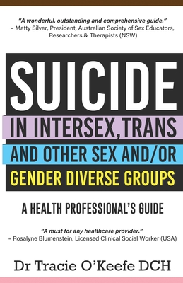 Immagine del venditore per Suicide in Intersex, Trans and Other Sex and/or Gender Diverse Groups: A Health Professional's Guide (Paperback or Softback) venduto da BargainBookStores