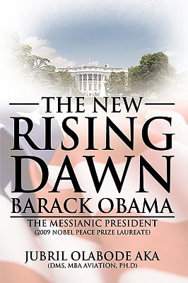 Immagine del venditore per The New Rising Dawn Barack Obama: The Messianic President (Paperback or Softback) venduto da BargainBookStores