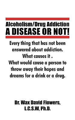 Bild des Verkufers fr Alcoholism/Drug Addiction: A DISEASE OR NOT!, What causes alcoholism and Drug Addiction.: What Causes Alcoholism and Drug Addiction. (Paperback or Softback) zum Verkauf von BargainBookStores