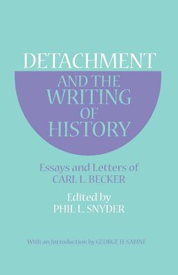 Seller image for Detachment and the Writing of History: Essays and Letters of Carl L. Becker (Paperback or Softback) for sale by BargainBookStores