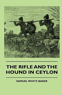 Immagine del venditore per The Rifle and the Hound in Ceylon (Hardback or Cased Book) venduto da BargainBookStores