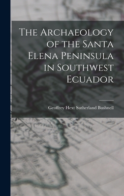 Seller image for The Archaeology of the Santa Elena Peninsula in Southwest Ecuador (Hardback or Cased Book) for sale by BargainBookStores