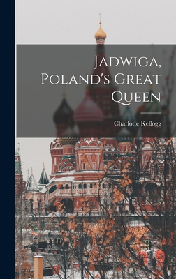 Seller image for Jadwiga, Poland's Great Queen (Hardback or Cased Book) for sale by BargainBookStores