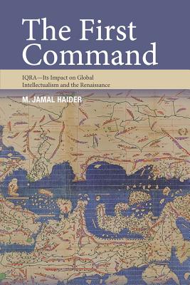 Seller image for The First Command: IQRA - Its Impact on Global Intellectualism and the Renaissance (Paperback or Softback) for sale by BargainBookStores