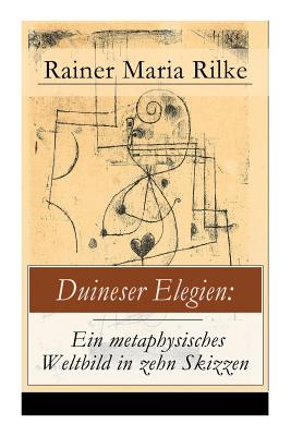 Immagine del venditore per Duineser Elegien: Ein metaphysisches Weltbild in zehn Skizzen: Elegische Suche nach Sinn des Lebens und Zusammenhang (Paperback or Softback) venduto da BargainBookStores