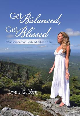 Bild des Verkufers fr Get Balanced, Get Blissed: Nourishment for Body, Mind, and Soul (Hardback or Cased Book) zum Verkauf von BargainBookStores