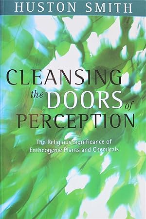 Seller image for Cleansing the Doors of Perception. the Religious Significance of Enthneogenic Plants and Chemicals for sale by Ken Jackson
