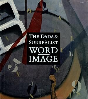 Seller image for The Dada & Surrealist Word-Image for sale by Robin Bledsoe, Bookseller (ABAA)