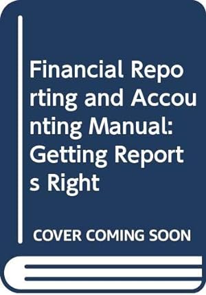 Seller image for Financial Reporting and Accounting Manual: Getting Reports Right for sale by WeBuyBooks