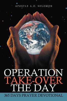 Immagine del venditore per Operation Take-Over the Day: 365 Days Prayer Devotional (Paperback or Softback) venduto da BargainBookStores