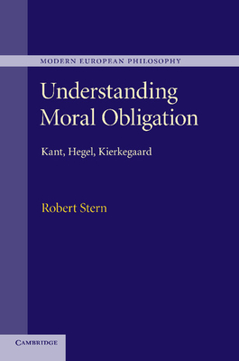 Seller image for Understanding Moral Obligation: Kant, Hegel, Kierkegaard (Paperback or Softback) for sale by BargainBookStores