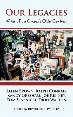 Seller image for Our Legacies: Writings from Chicago's Older Gay Men (Paperback or Softback) for sale by BargainBookStores
