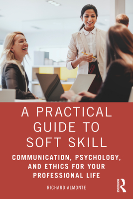 Immagine del venditore per A Practical Guide to Soft Skills: Communication, Psychology, and Ethics for Your Professional Life (Paperback or Softback) venduto da BargainBookStores