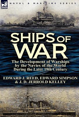 Bild des Verkufers fr Ships of War: The Development of Warships by the Navies of the World During the Later 19th Century (Hardback or Cased Book) zum Verkauf von BargainBookStores