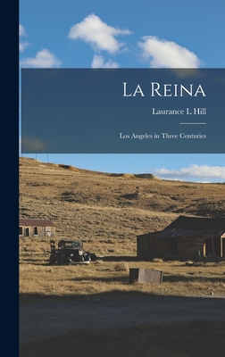 Bild des Verkufers fr La Reina: Los Angeles in Three Centuries (Hardback or Cased Book) zum Verkauf von BargainBookStores