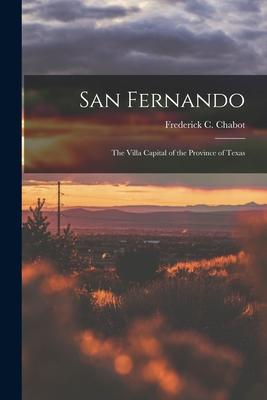 Seller image for San Fernando: the Villa Capital of the Province of Texas (Paperback or Softback) for sale by BargainBookStores