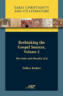 Image du vendeur pour Rethinking the Gospel Sources, Volume 2: The Unity and Plurality of Q (Paperback or Softback) mis en vente par BargainBookStores