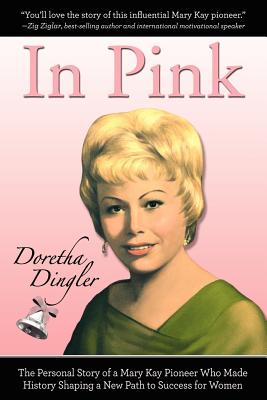 Imagen del vendedor de In Pink: The Personal Story of a Mary Kay Pioneer Who Made History Shaping a New Path to Success for Women (Paperback or Softback) a la venta por BargainBookStores