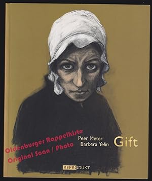 Gift: Der Fall Gesche Gottfried; ein historisches Drama - Meter, Peer Yelin, Barbara