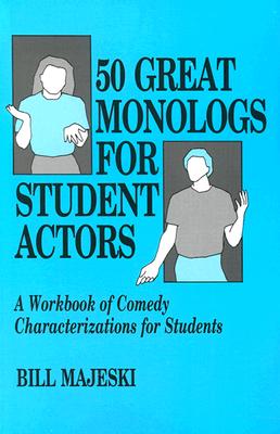 Seller image for 50 Great Monologs for Student Actors: A Workbook of Comedy Characterizations for Students (Paperback or Softback) for sale by BargainBookStores