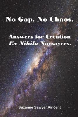 Seller image for No Gap. No Chaos. Answers for Ex Nihilo Creation Naysayers. (Paperback or Softback) for sale by BargainBookStores