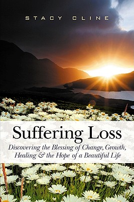 Bild des Verkufers fr Suffering Loss: Discovering the Blessing of Change, Growth, Healing & the Hope of a Beautiful Life (Paperback or Softback) zum Verkauf von BargainBookStores