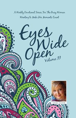 Bild des Verkufers fr Eyes Wide Open: A Weekly Devotional Series for the Busy Woman Wanting to Make Her Moments Count Volume II (Paperback or Softback) zum Verkauf von BargainBookStores