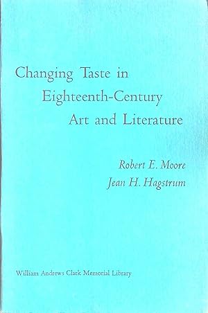 Bild des Verkufers fr Changing Taste in Eighteenth-Century Art and Literature (Papers Read at a Clark Library Seminar April 17, 1971) zum Verkauf von Barnaby